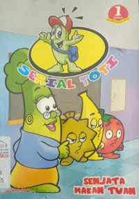 Image of Serial Toti : Senjata Makan Tuan