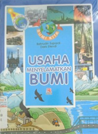 Bumi Kita : Usaha Menyelamatkan Bumi