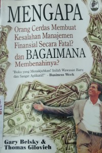 Mengapa orang cerdas membuat kesalahan manajemen finensial secara fatal? dan bagaimana membenahinya?