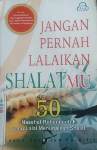 Jangan Pernah lalaikan Shalatmu