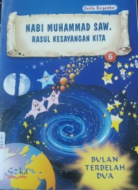 Image of NABI MUHAMMAD SAW RASUL KESAYANGAN KITA : BULAN TERBELAH DUA