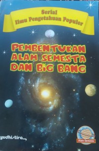 PEMBENTUKAN ALAM SEMESTA DAN BIG BANG