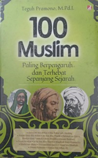 100 Muslim : Paling Berpengaruh dan Terhebat Sepanjang Sejarah