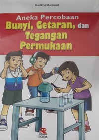 Aneka Pencobaan Bunyi, Getaran, dan Tegangan Permukaan