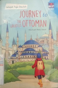 Jelajah Tiga Daulah = Journey to The Greatest Ottoman