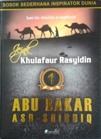 Jejak Khulafaur Rasyidin : Abu Bakar Ash-Shiddiq