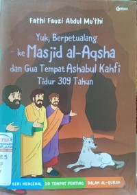 Yuk, Berpetualang ke Masjid Al-Aqsha dan Gua Tempat Ashabul Kahfi tidur 309 Tahun