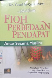 Image of Fiqh Perbedaan Pendapat : Antar Sesama Muslim