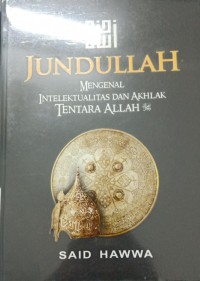 Jundullah = Mengenal Intelektual dan Akhlak Tentara Allah