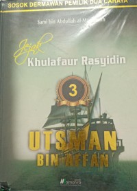Image of Jejak Khulafaur Rasyidin 3 : Utsman Bin Affan