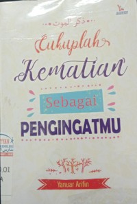 Cukuplah Kematian Sebagai Pengingatku