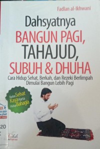 Image of Dahsyatnya Bangun Pagi, Tahajud, Subuh & Dhuha