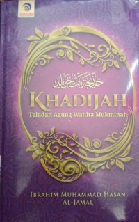 Image of Khadijah : Teladan Agung Wanita Mukminah