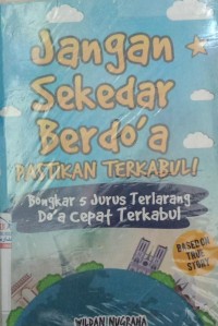 Jangan Sekedar Berdo'a Pastikan Terkabul