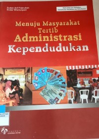 Menuju Tertib Administrasi Kependudukan