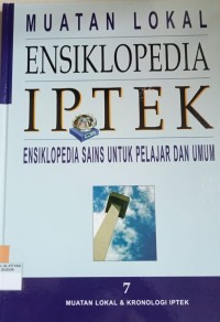 Image of Ensiklopedia IPTEK 7: Muatan Lokal